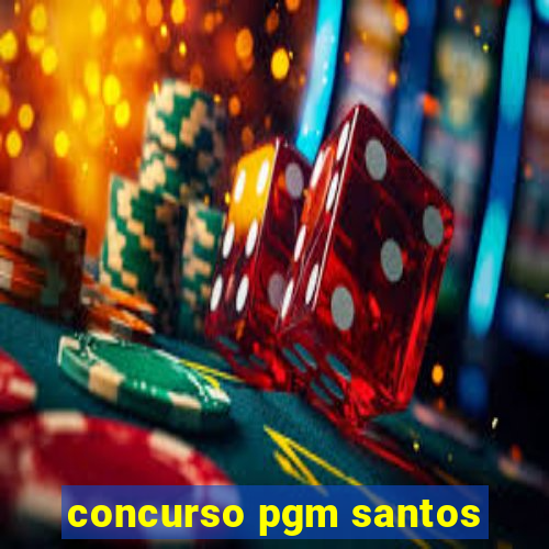 concurso pgm santos